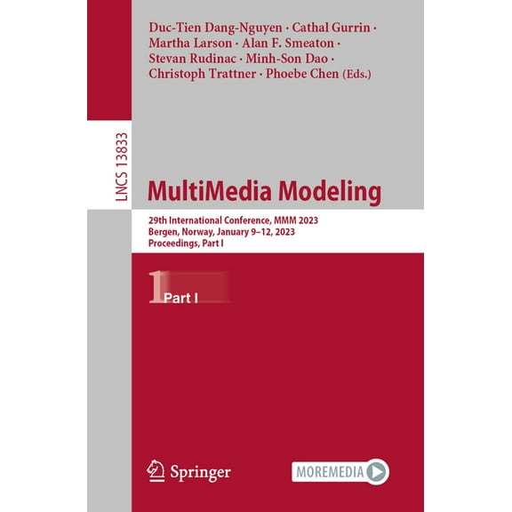 Lecture Notes in Computer Science Multimedia Modeling: 29th International Conference, MMM 2023, Bergen, Norway, January 9-12, 2023, Proceedings, Part I, Book 13833, (Paperback)