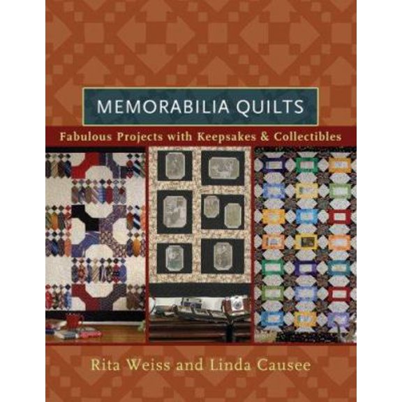 Pre-Owned Memorabilia Quilts: Fabulous Projects with Keepsakes & Collectibles (Hardcover) 1402733534 9781402733536