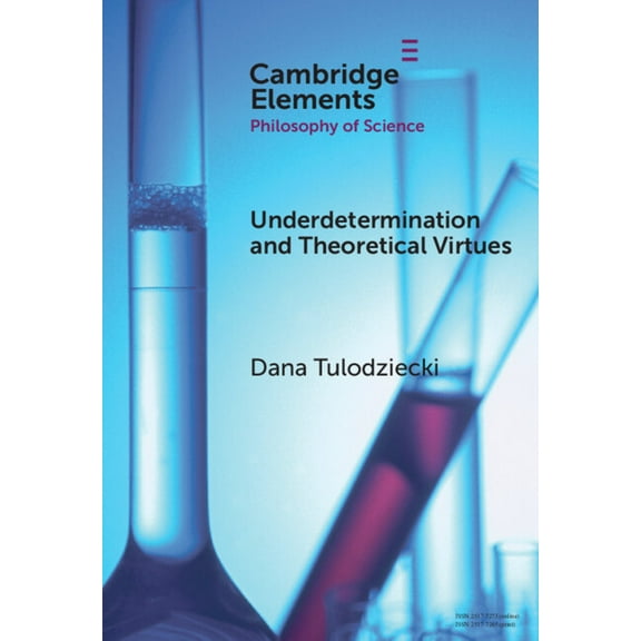 Elements in the Philosophy of Science Underdetermination and Theoretical Virtues, (Hardcover)