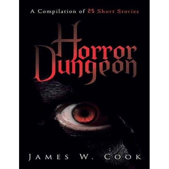 Horror Dungeon : A Compilation of 25 Short Stories