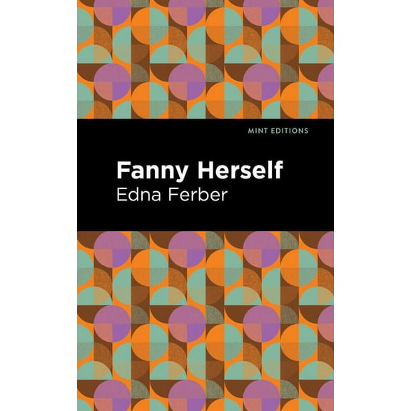 Mint Editions (Jewish Writers: Stories,  Fanny Herself, (Paperback)