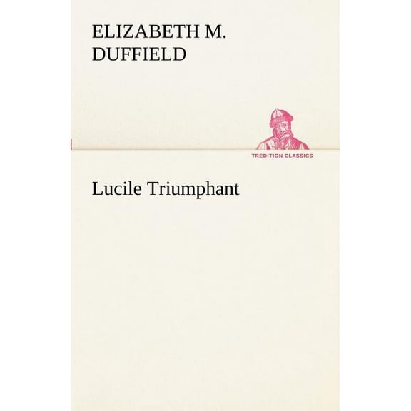 Lucile Triumphant (Paperback)