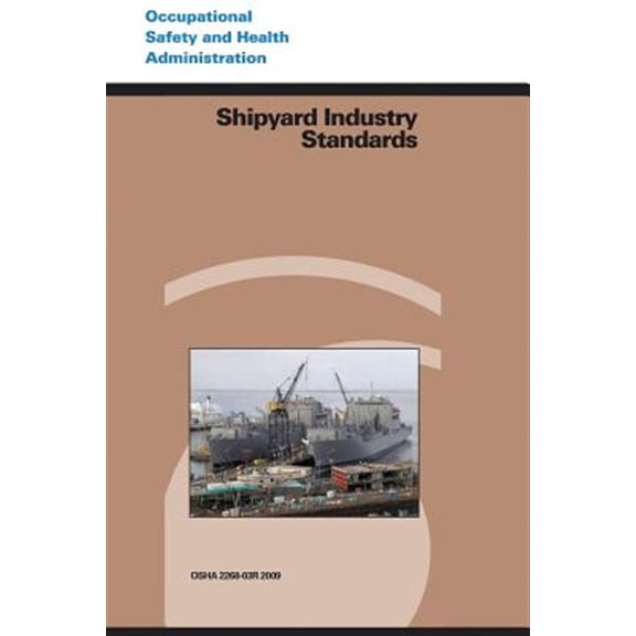 Pre-Owned Shipyard Industry Standards (Paperback) by Occupational Safety and Administration, U S Department of Labor
