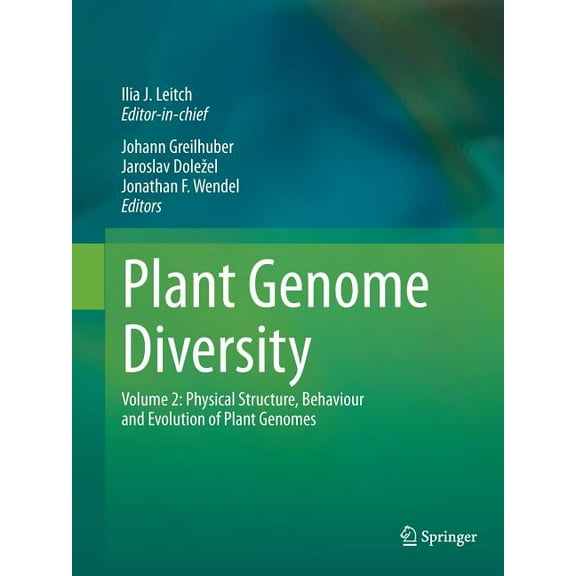 Plant Genome Diversity Volume 2: Physical Structure, Behaviour and Evolution of Plant Genomes, (Paperback)