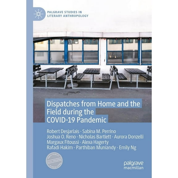 Palgrave Studies in Literary Anthropolog Dispatches from Home and the Field During the Covid-19 Pandemic, (Paperback)