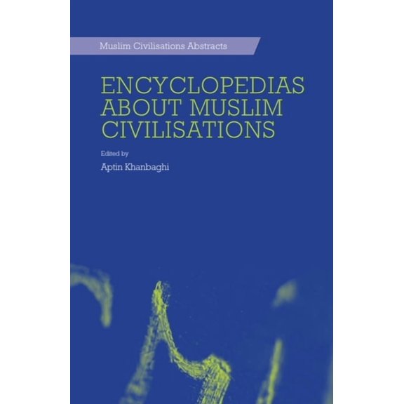 Muslim Civilisations Abstracts Encyclopedias about Muslim Civilisations, (Hardcover)