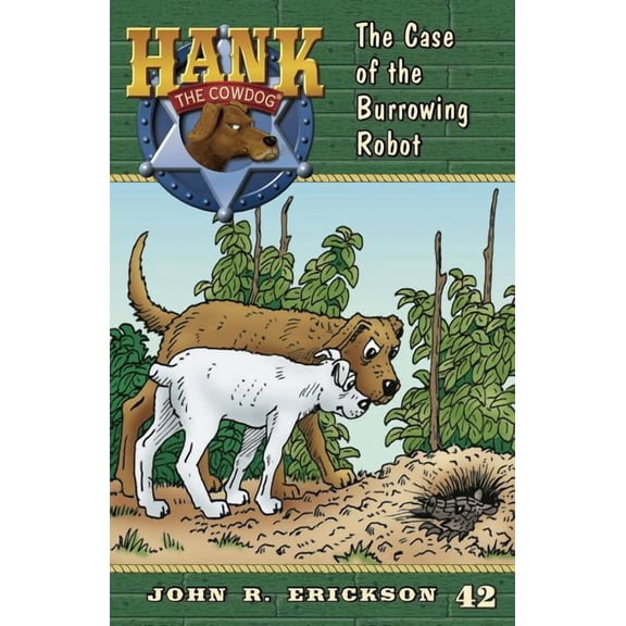 Hank the Cowdog (Quality) The Case of the Burrowing Robot, Book 42, (Paperback)
