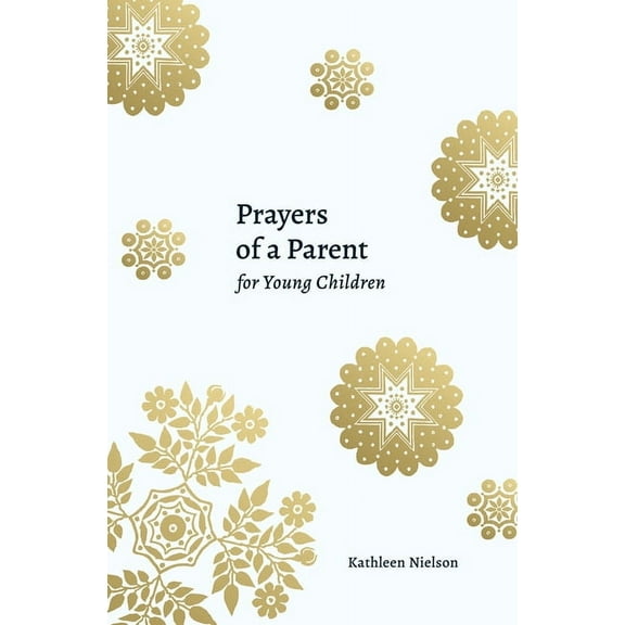 Prayers of a Parent for Young Children, (Paperback)