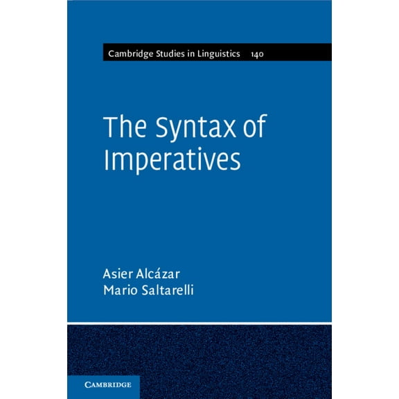 Cambridge Studies in Linguistics The Syntax of Imperatives, (Paperback)