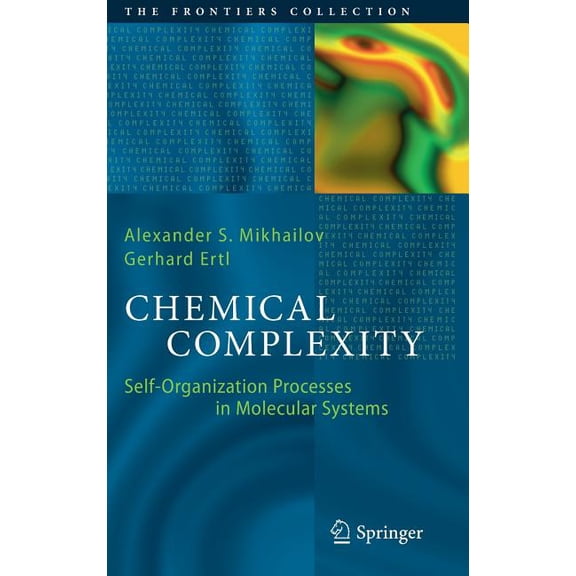 Frontiers Collection Chemical Complexity: Self-Organization Processes in Molecular Systems, (Hardcover)