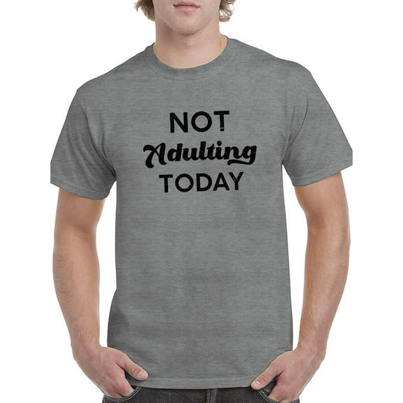 Not Adulting Today T-Shirt Men -Smartprints Designs, Male x-Large