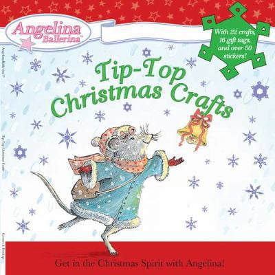 Pre-Owned Tip-Top Christmas Crafts (Angelina Ballerina) (Paperback) 0448443872 9780448443874