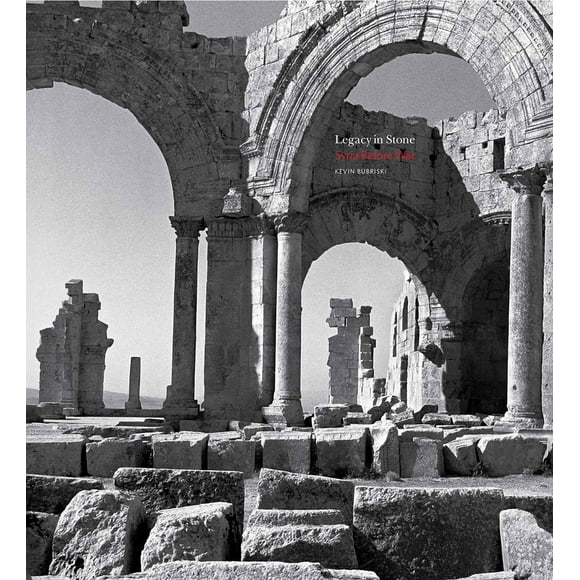 Legacy in Stone : Syria Before War (Hardcover)