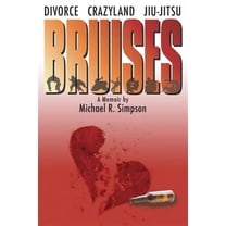 Bruises  Journey to Black Belt Series   Paperback  Mr. Michael R. Simpson