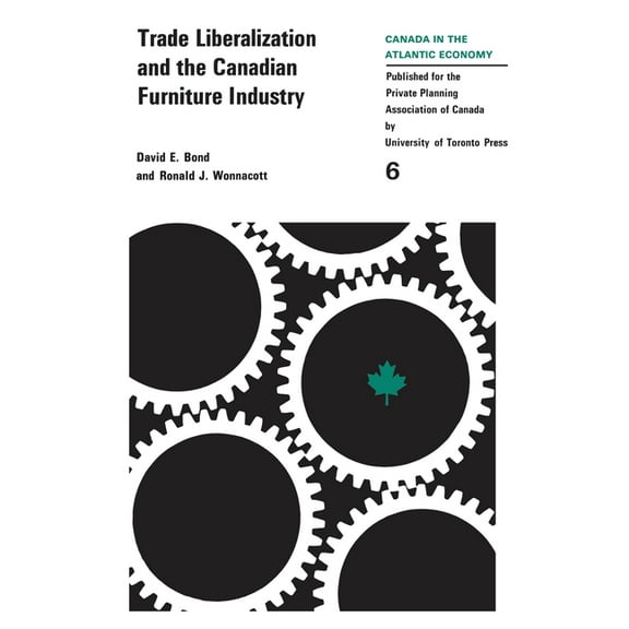 Heritage Trade Liberalizaton and the Canadian Furniture Industry, (Paperback)