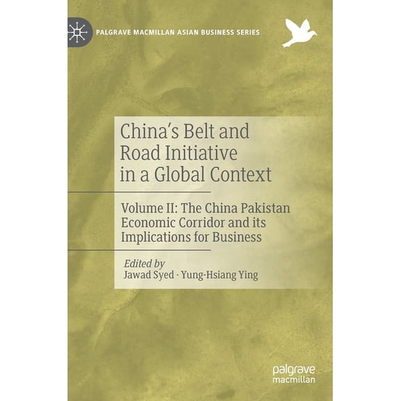 Palgrave MacMillan Asian Business China's Belt and Road Initiative in a Global Context: Volume II: The China Pakistan Economic Corridor and Its Implicatio, (Hardcover)