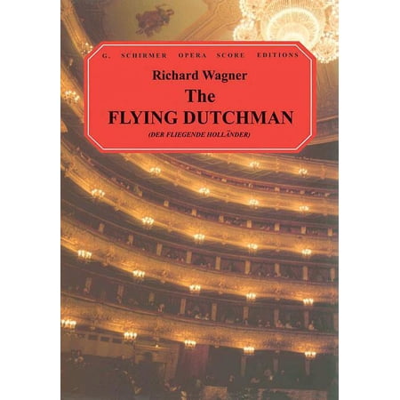 The Flying Dutchman: Vocal Score (Paperback) by Richard Wagner, Troutbeck Rev J