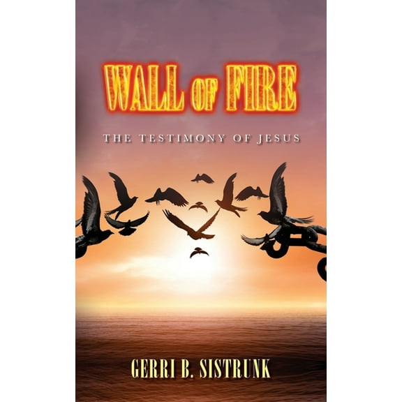 Wall of Fire: The Testimony of Jesus, (Paperback)