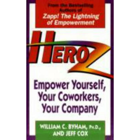 Heroz : Empower Yourself, Your Coworkers, Your Company 9780449909584 Used / Pre-owned