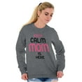 thumbnail image 3 of Funny Keep Calm Mom is Here Meme Women Crewneck Sweatshirt Brisco Brands M, 3 of 4