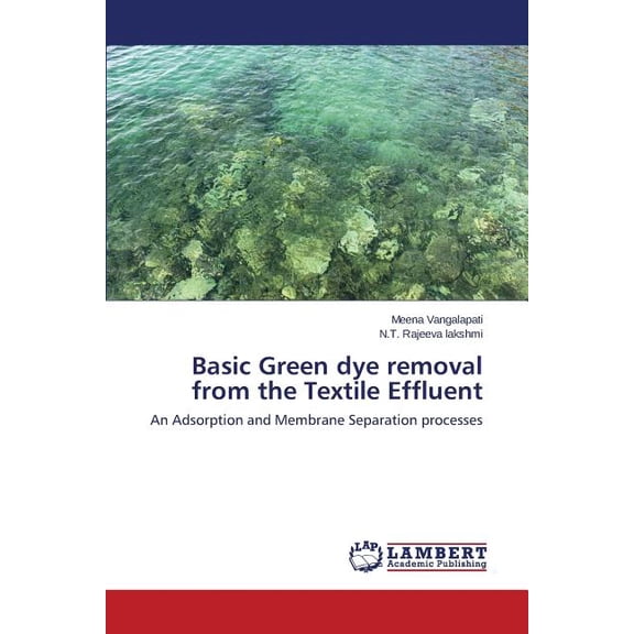 Basic Green dye removal from the Textile Effluent (Paperback)
