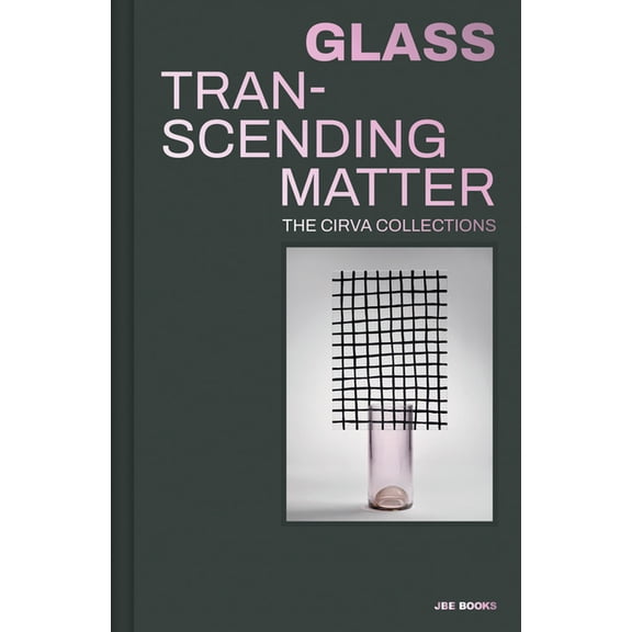Glass: Transcending Matter, (Hardcover)