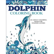 DYLANNA PRESS Coloring Books for Adults: Dolphin Coloring Book (Paperback)