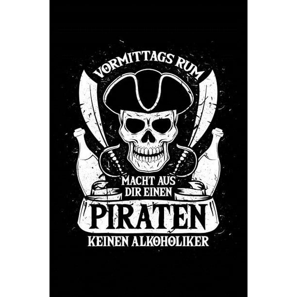 Vormittags Rum = Pirat Notizbuch / Notizheft Für Feiern Party Rum