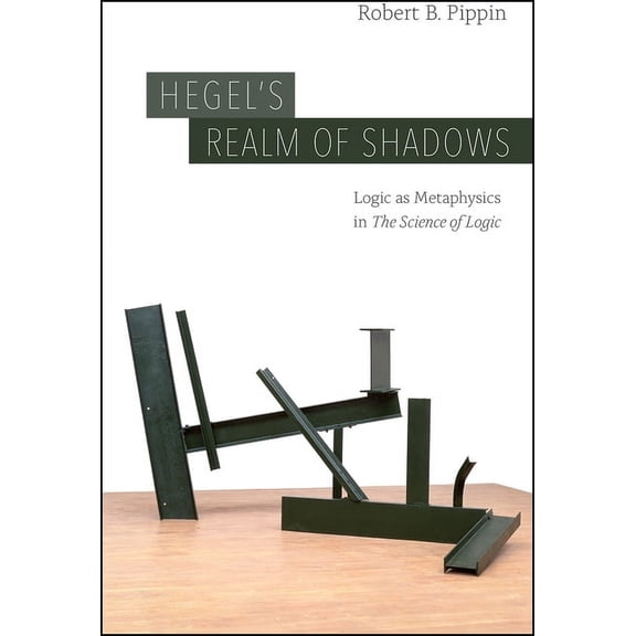 Hegel's Realm of Shadows: Logic as Metaphysics in "The Science of Logic", (Paperback)