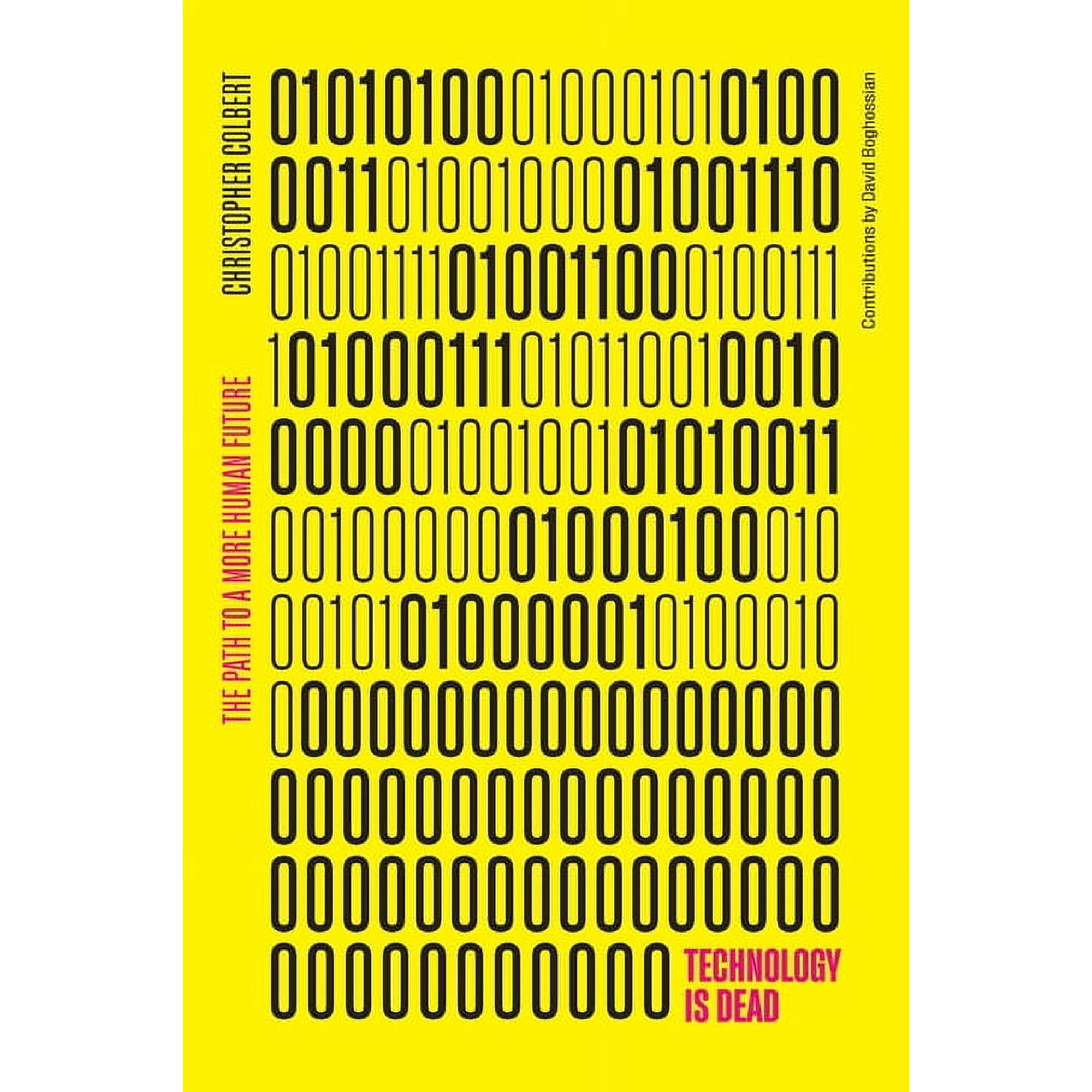 Technology is Dead: The Path to a More Human Future (Paperback)
