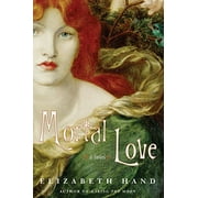 Mortal Love: A Novel, Pre-Owned  Hardcover  0061051705 9780061051708 Elizabeth Hand