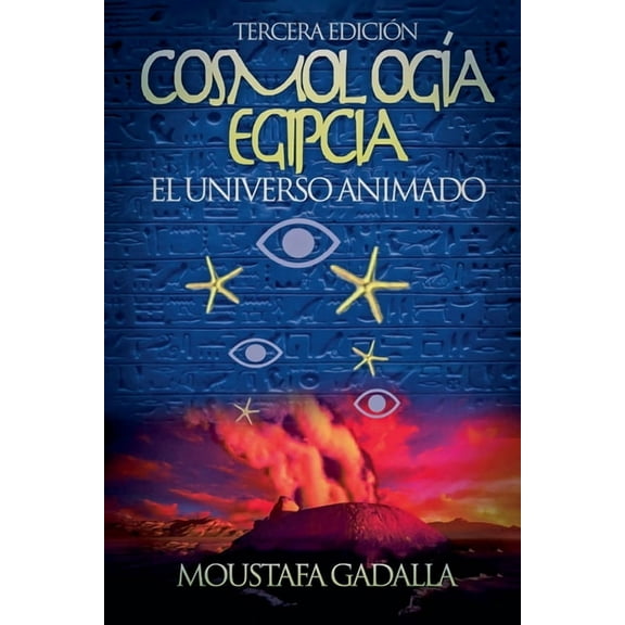 CosmologÃa Egipcia: El Universo Animado, Tercera Edición, (Paperback)