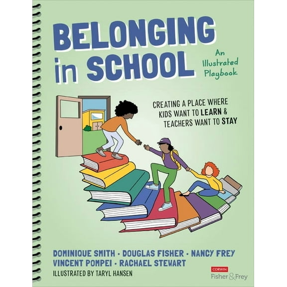 Belonging in School: Creating a Place Where Kids Want to Learn and Teachers Want to Stay--An Illustrated Playbook, (Spiral-Bound)