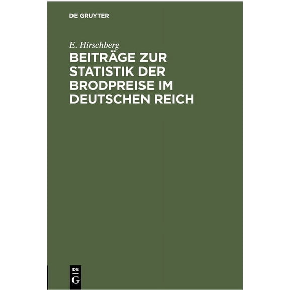 BeitrÃ¤ge Zur Statistik Der Brodpreise Im Deutschen Reich, (Hardcover)