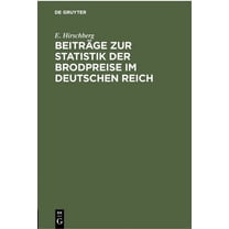 Beiträge Zur Statistik Der Brodpreise Im Deutschen Reich (Hardcover)
