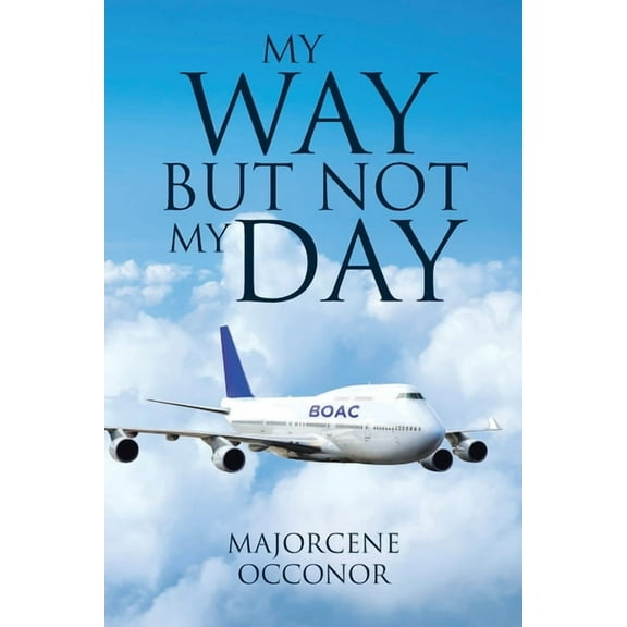 My Way But Not My Day, (Paperback)