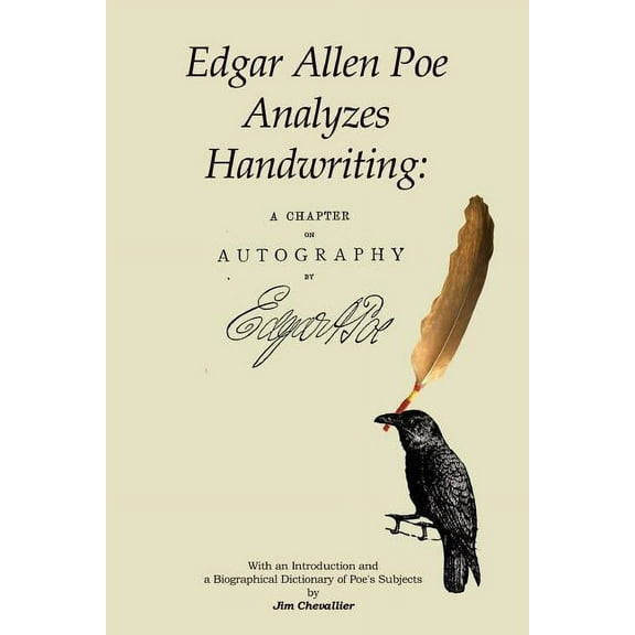 Edgar Allan Poe Analyzes Handwriting: A Chapter On Autography, (Paperback)