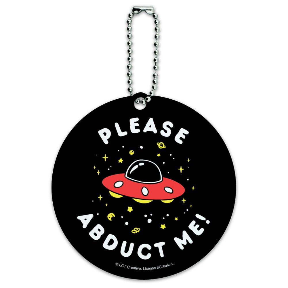 Please Abduct Me UFO Aliens Funny Humor Round Luggage ID Tag Card