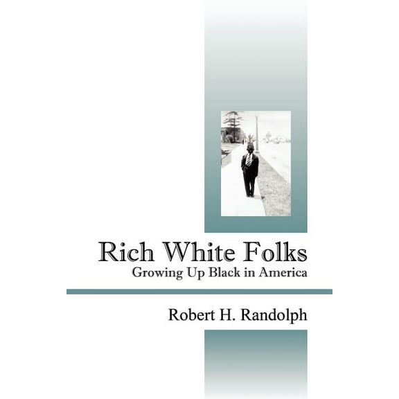 Rich White Folks : Growing Up Black in America (Paperback)