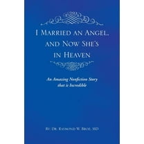 I Married an Angel, and Now She?s in Heaven