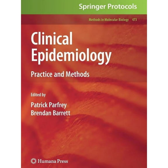 Methods in Molecular Biology Clinical Epidemiology: Practice and Methods, Book 473, (Paperback)