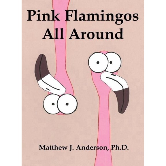 Pink Flamingos All Around, (Hardcover)