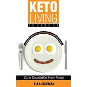 Keto Living Cookbook: Keto Living Cookbook: Lose Weight with 101 Delicious and Low Carb Ketogenic Recipes (Paperback)