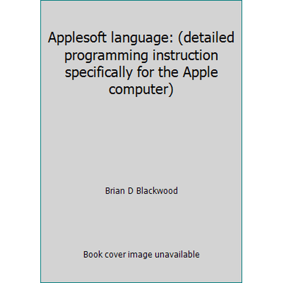 Pre-Owned Applesoft language: (detailed programming instruction specifically for the Apple computer) (Paperback) 0672218119 9780672218118