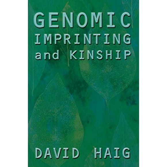 Genomic Imprinting and Kinship (The Rutgers Series in Human Evolution, edited by Robert Trivers, Lee Cronk, Helen Fisher, and Lionel Tiger)