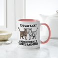 thumbnail image 4 of CafePress - You Get A Cat And Suddenly There - 11 oz Ceramic Mug - Novelty Coffee Tea Cup, 4 of 4