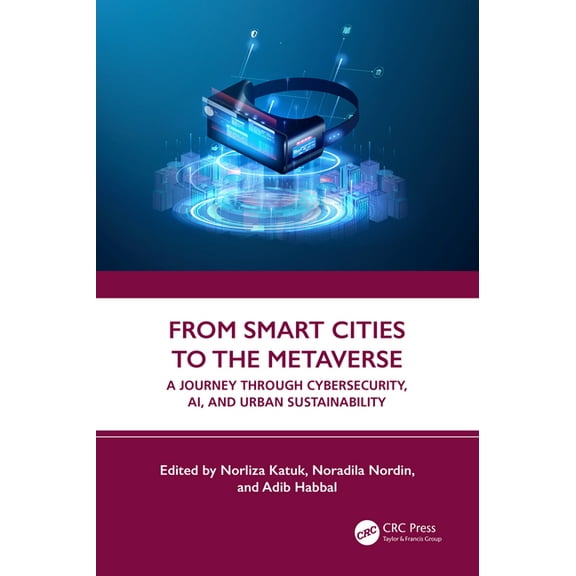 From Smart Cities to the Metaverse: A Journey through Cybersecurity, AI, and Urban Sustainability, (Paperback)
