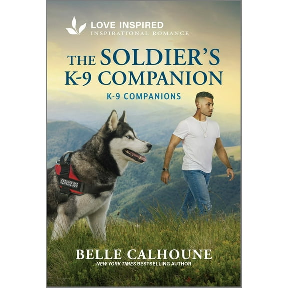 Belle Calhoune: The Soldier's K-9 Companion: An Uplifting Inspirational Romance (Paperback)
