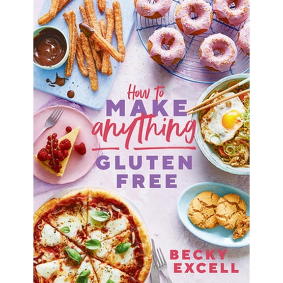 Pre-Owned How to Make Anything Gluten-Free: Over 100 Recipes for Everything from Home Comforts to Fakeaways, Cakes to Dessert, Brunch to Bread! (Hardcover) 1787136612 9781787136618