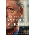 thumbnail image 2 of The Death of American Virtue: Clinton vs. Starr, 2 of 2